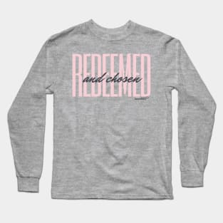 Redeemed and Chosen Long Sleeve T-Shirt